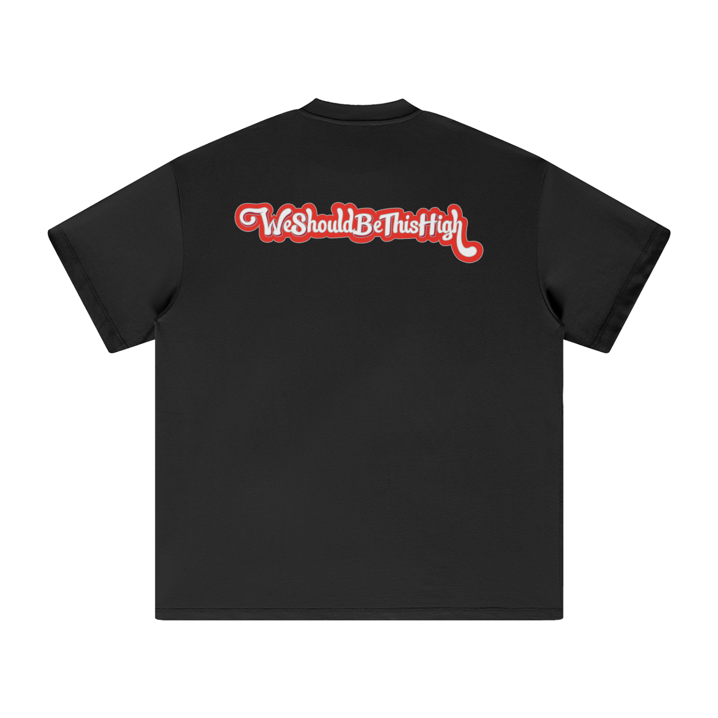 WeShouldBeThisHigh - "High World" T-Shirt