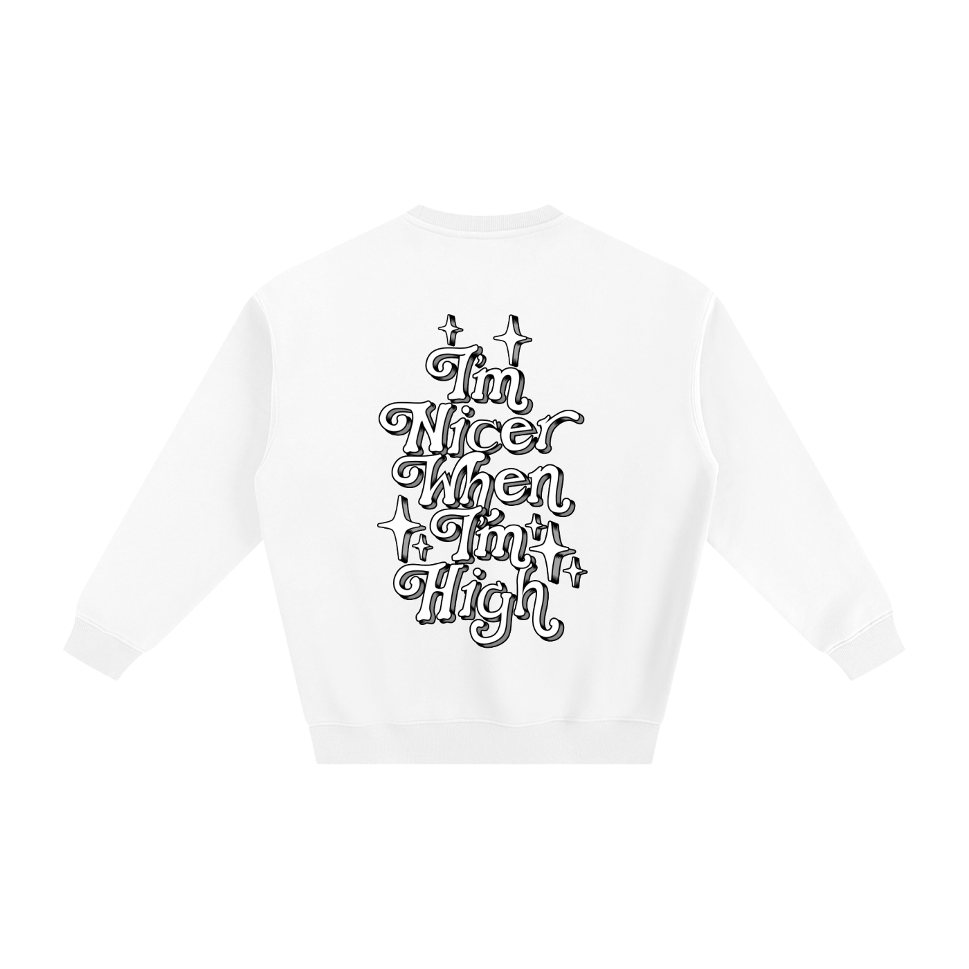 WeShouldBeThisHigh - "Im Nicer When Im High" Fleeced Sweatshirt