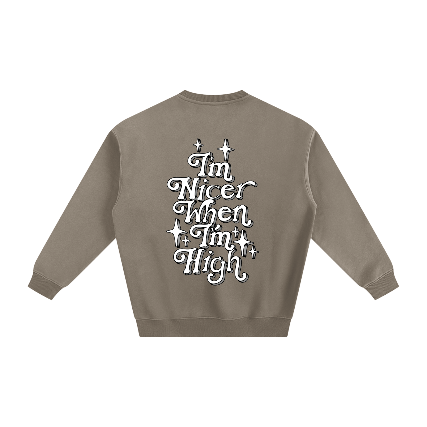 WeShouldBeThisHigh - "Im Nicer When Im High" Fleeced Sweatshirt