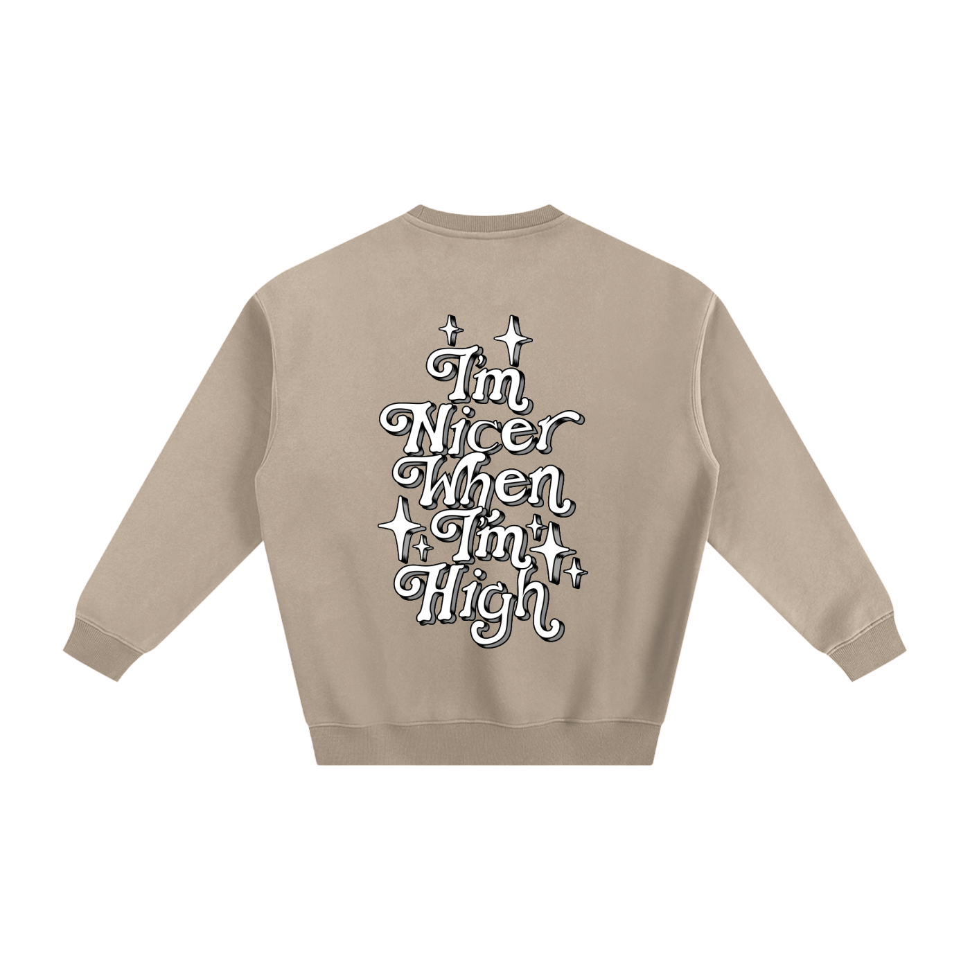 WeShouldBeThisHigh - "Im Nicer When Im High" Fleeced Sweatshirt